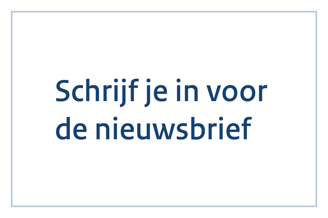 Schrijf je in voor de niuwsbrief